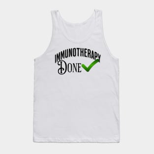 Immunotherapy Done Check Finished Cancer Treatments Tank Top